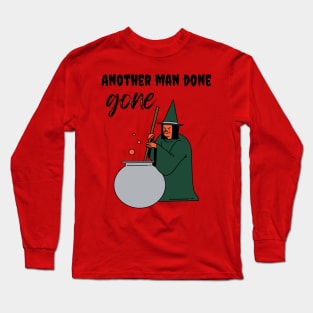 Another Man Done Gone Halloween Long Sleeve T-Shirt